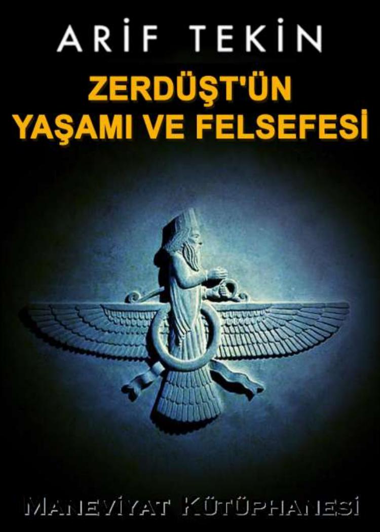 Zerdüşt'ün Yaşamı ve Felsefesi - Arif Tekin