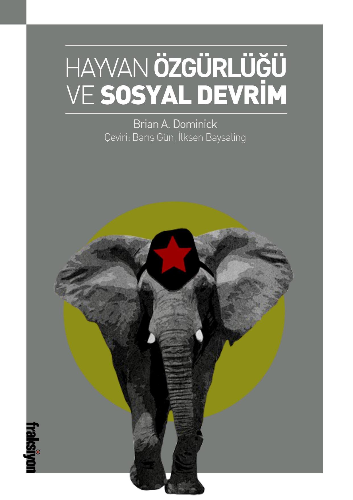Hayvan Özgürlüğü Ve Sosyal Devrim - Brian A. Dominick