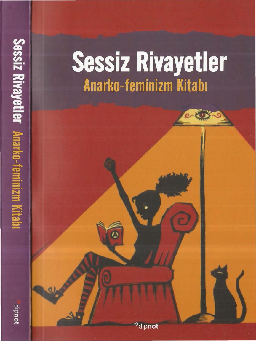 Sessiz Rivayetler - Dark Star Collective, Roxanne Dunbar-Ortiz, Peggy Kornegger, Jo Freeman, Emma Goldman, Voltairine De Cleyre, Mujeres Creando, Rote Zora