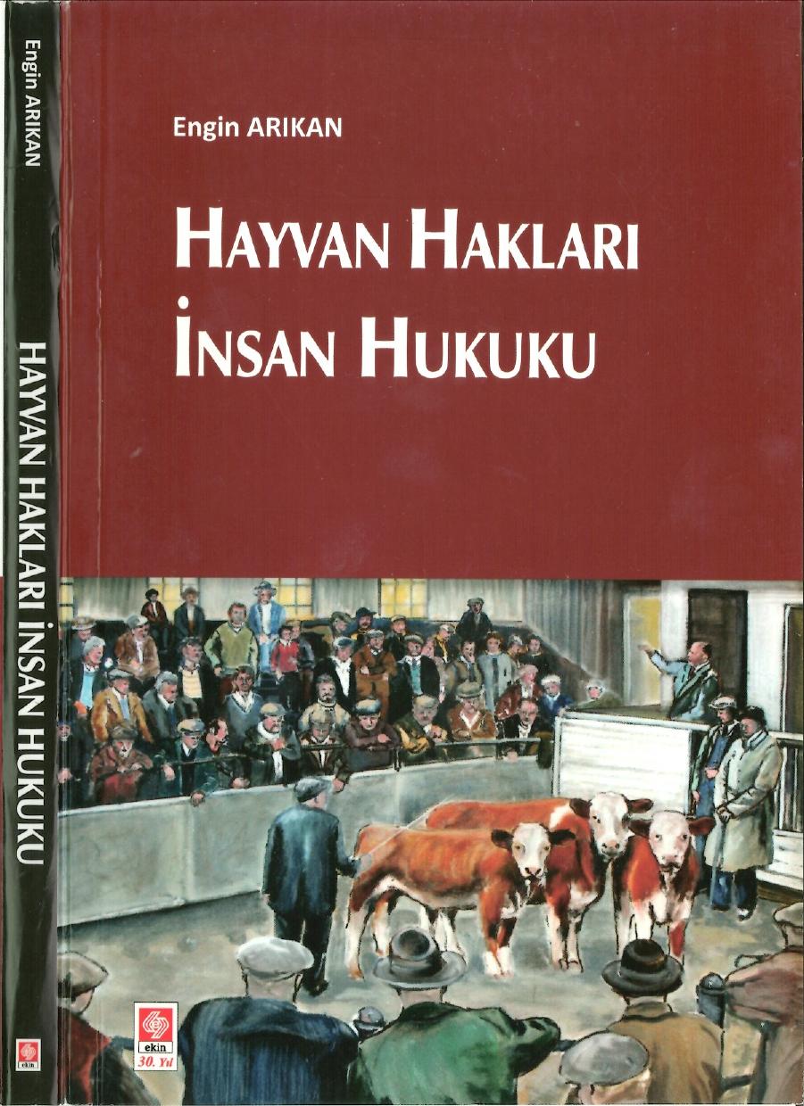 Hayvan Hakları İnsan Hukuku - Engin Arıkan