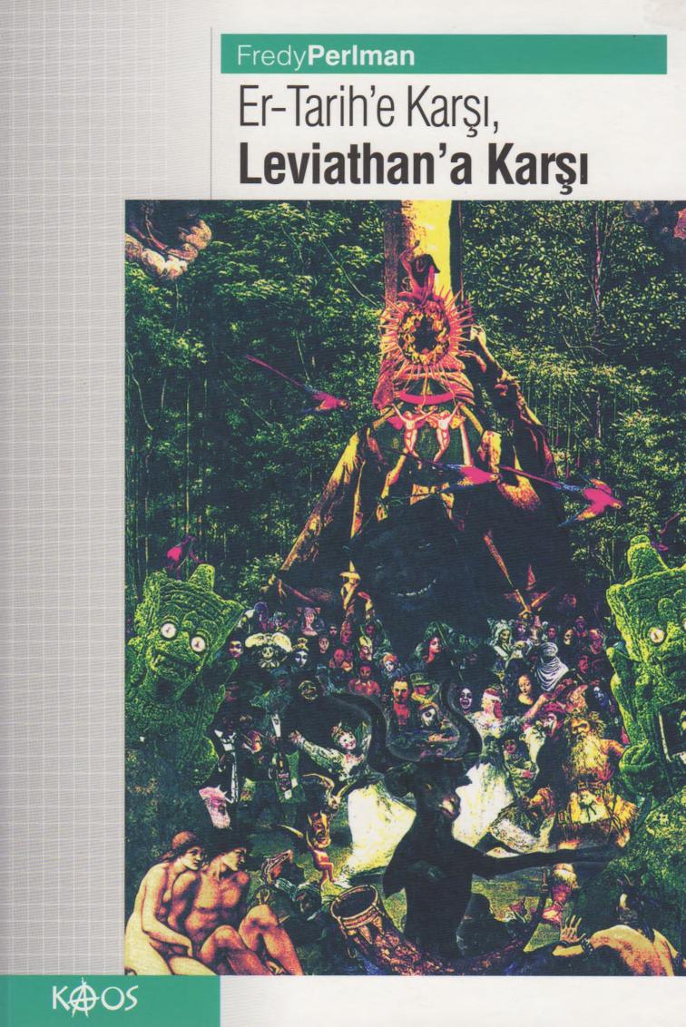 Er-Tarih'e Karşı, Leviathan'a Karşı - Fredy Perlman
