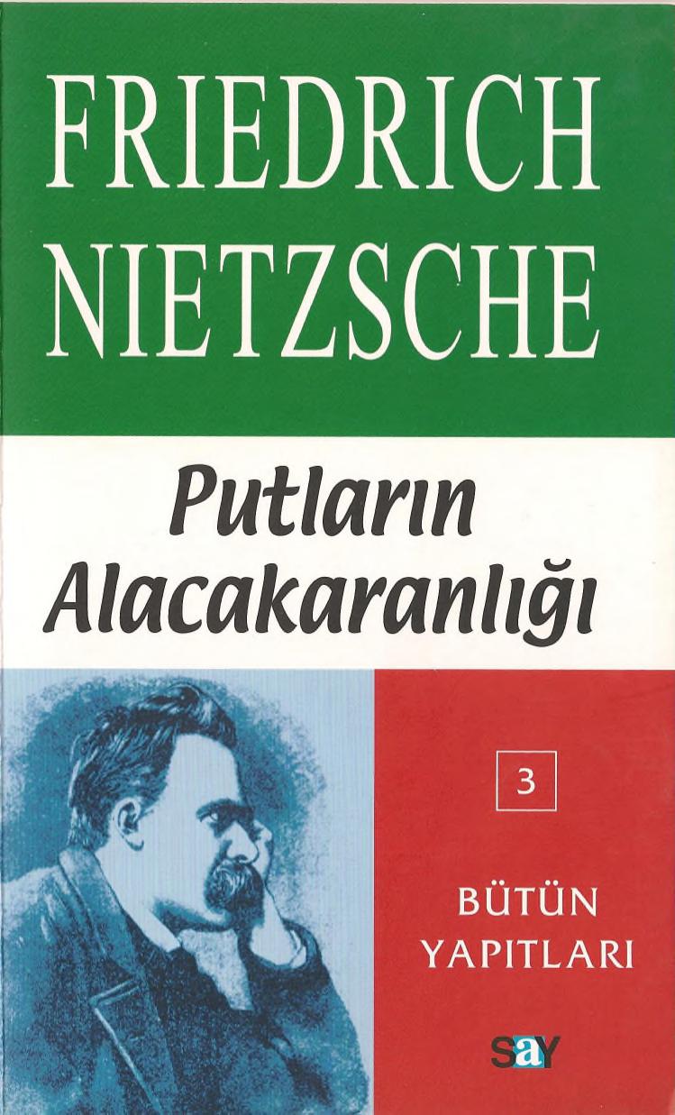 Putların Alacakaranlığı - Friedrich Nietzsche