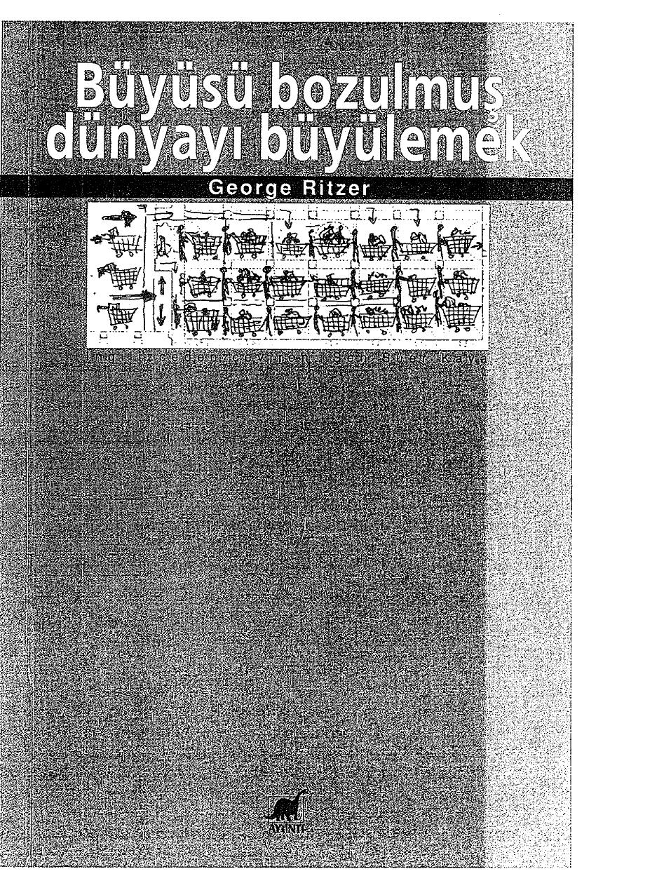 Büyüsü Bozulmuş Dünyayı Büyülemek - George Ritzer