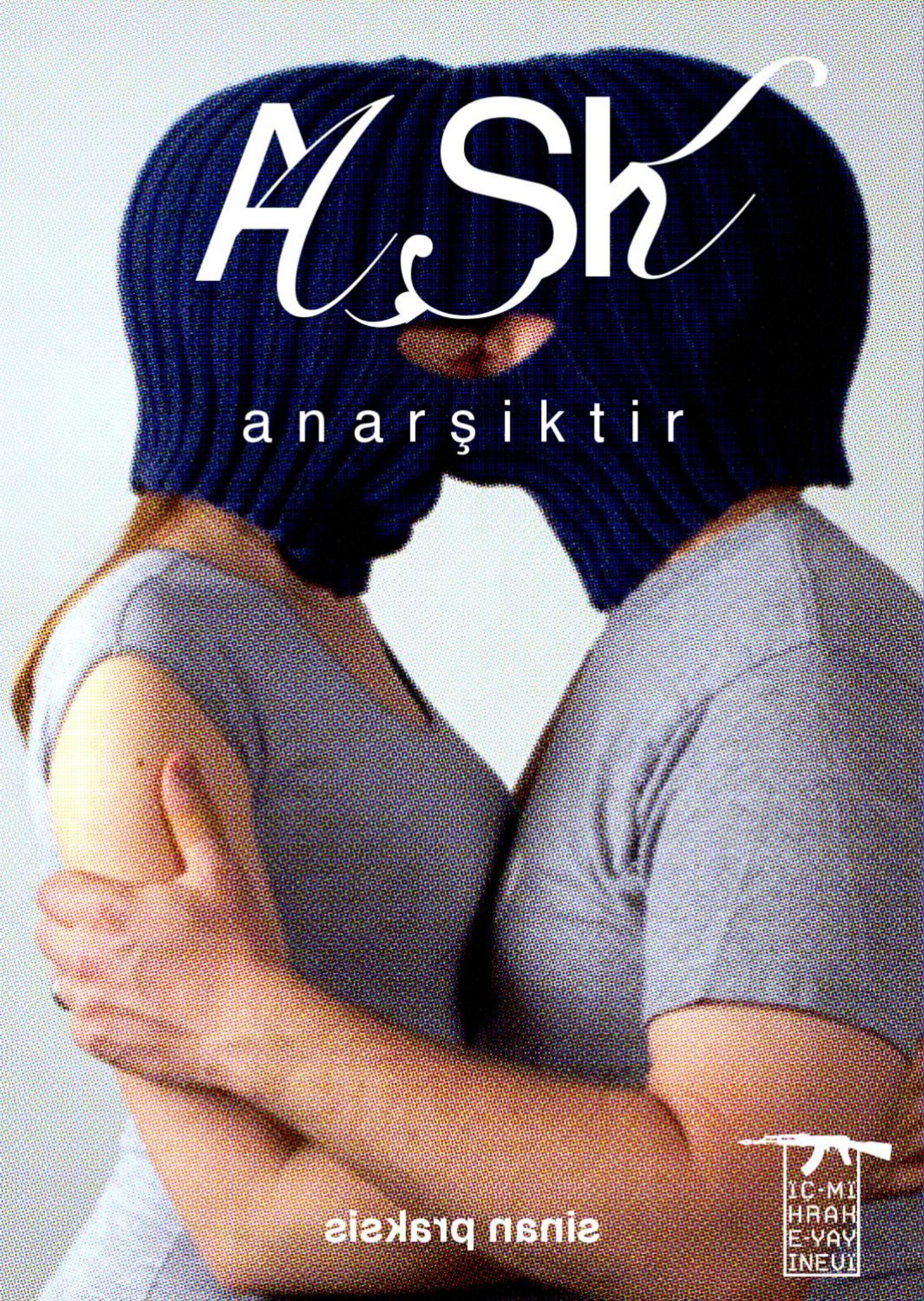 Aşk Anarşiktir - İç-Mihrak