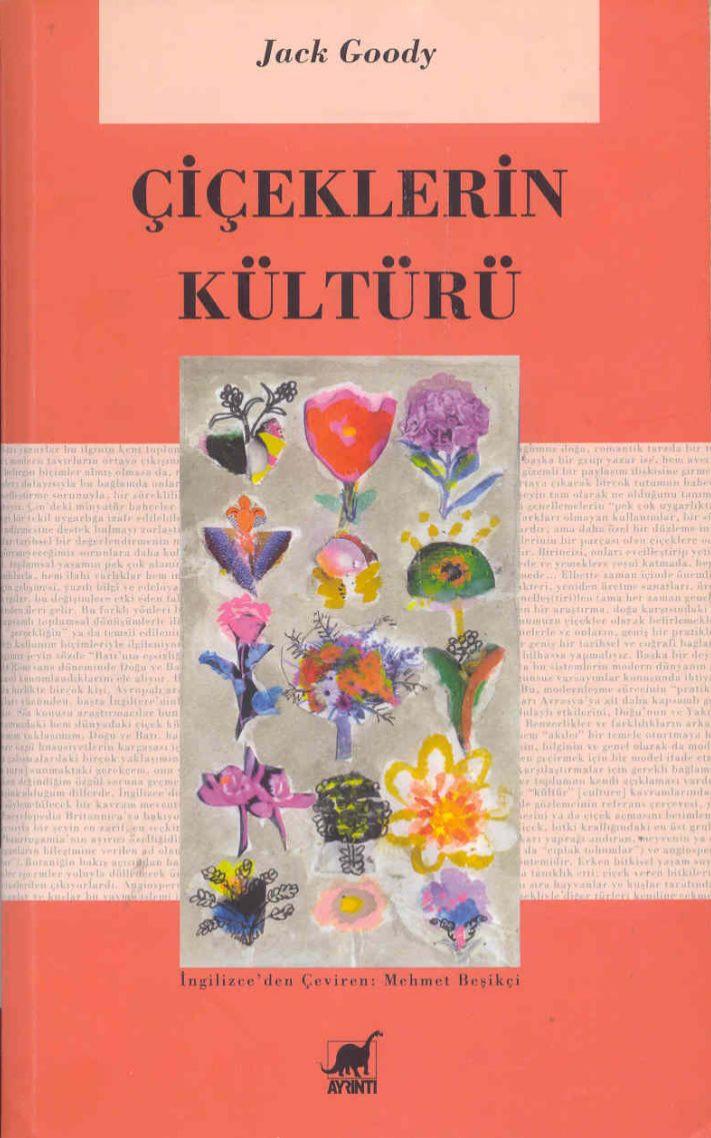 Çiçeklerin Kültürü - Jack Goody