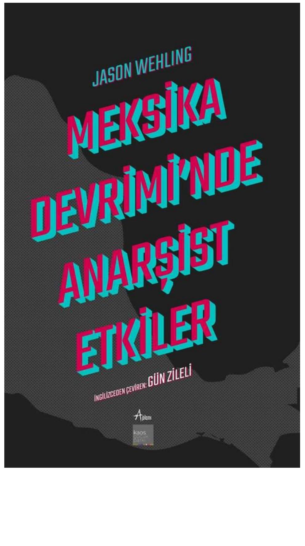 Meksika Devriminde Anarşist Etkiler - Jason Wehling