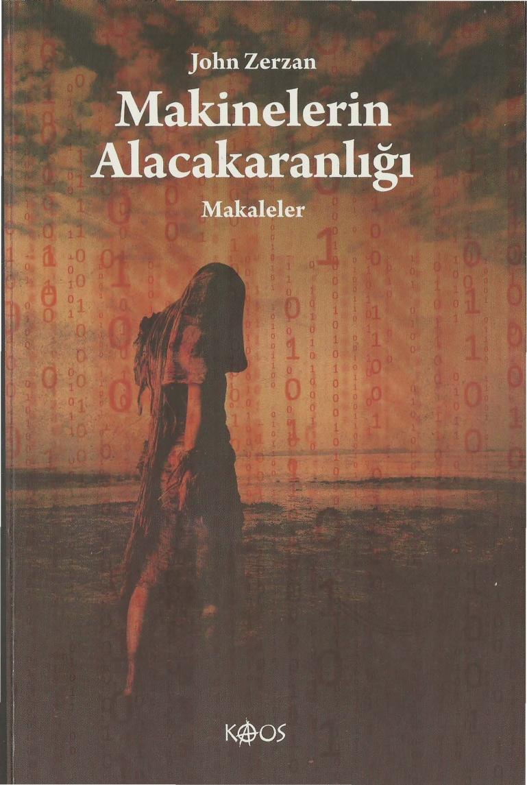 Makinelerin Alacakaranlığı - John Zerzan