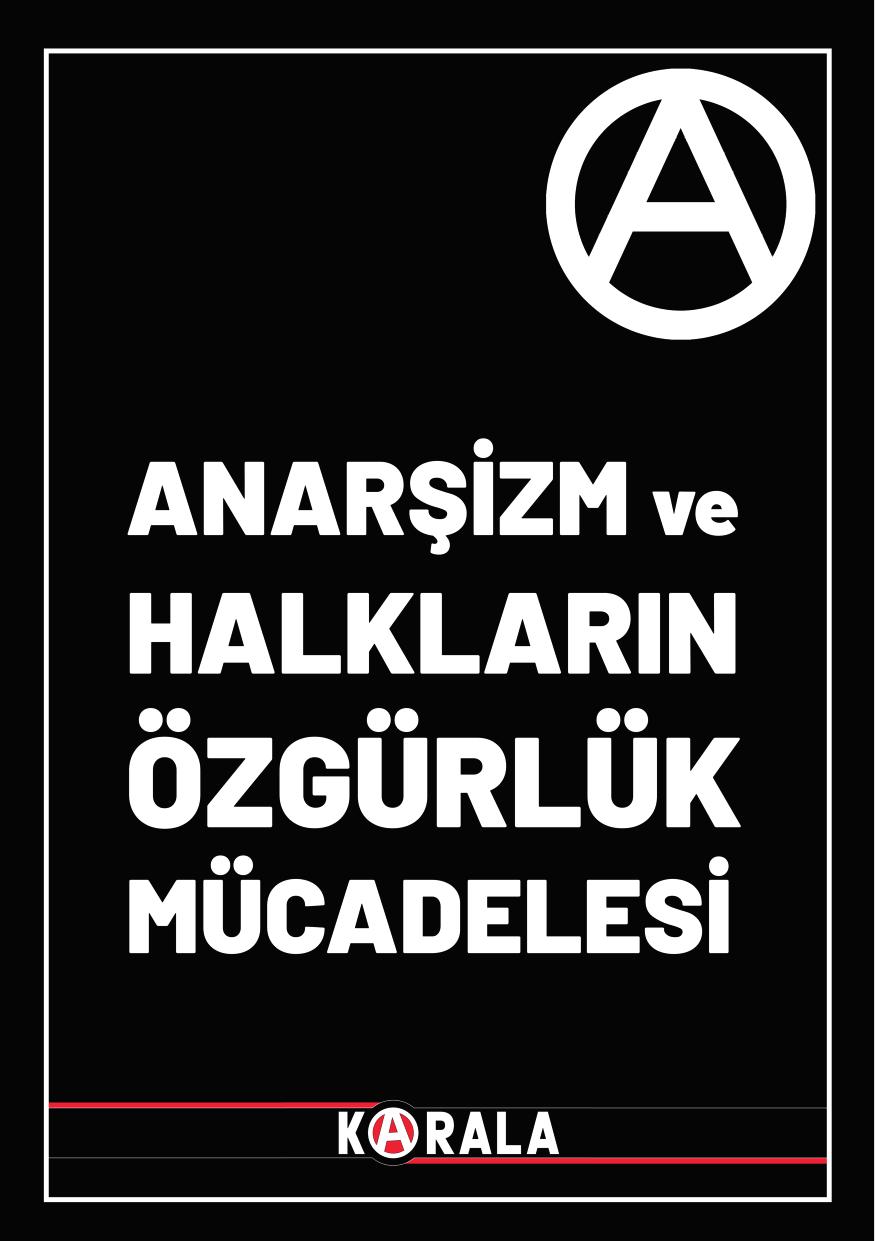 Anarşizm ve Halkların Özgürlük Mücadelesi - Karala Dergisi