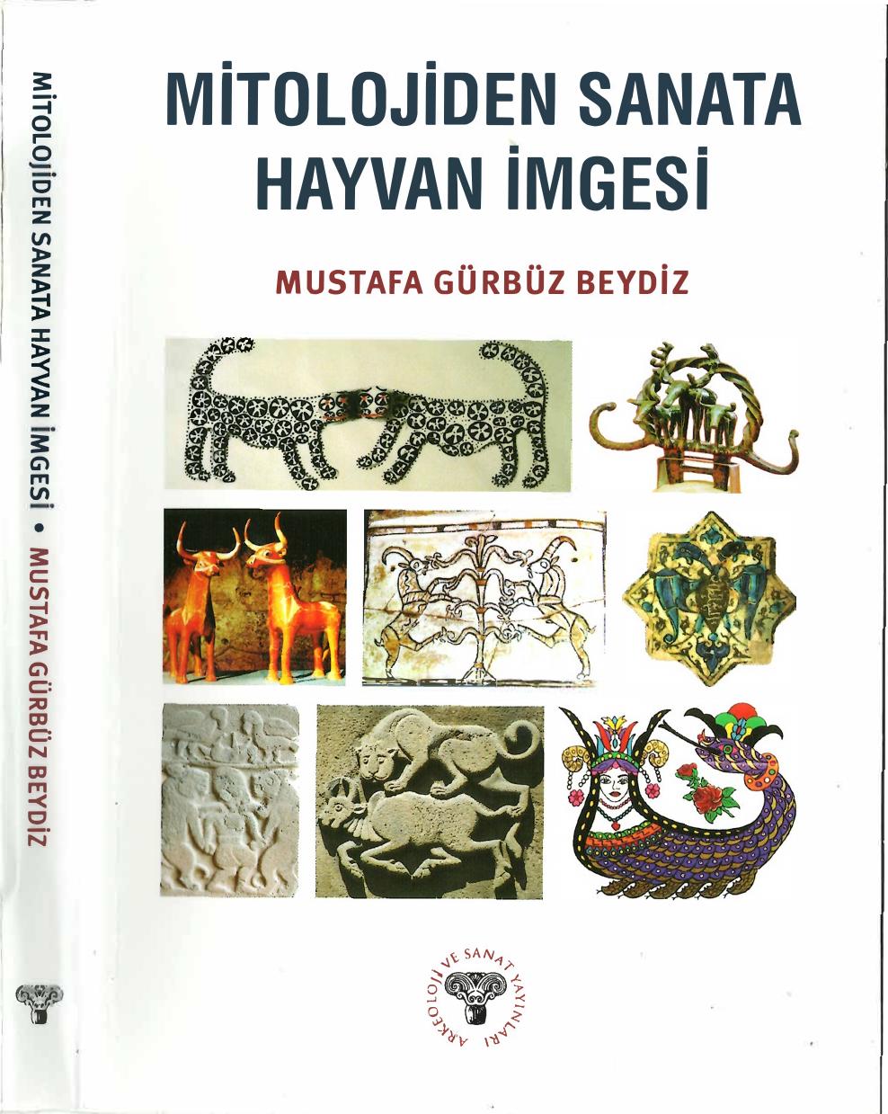 Mitolojiden Sanata Hayvan İmgesi - Mustafa Gürbüz Beydiz