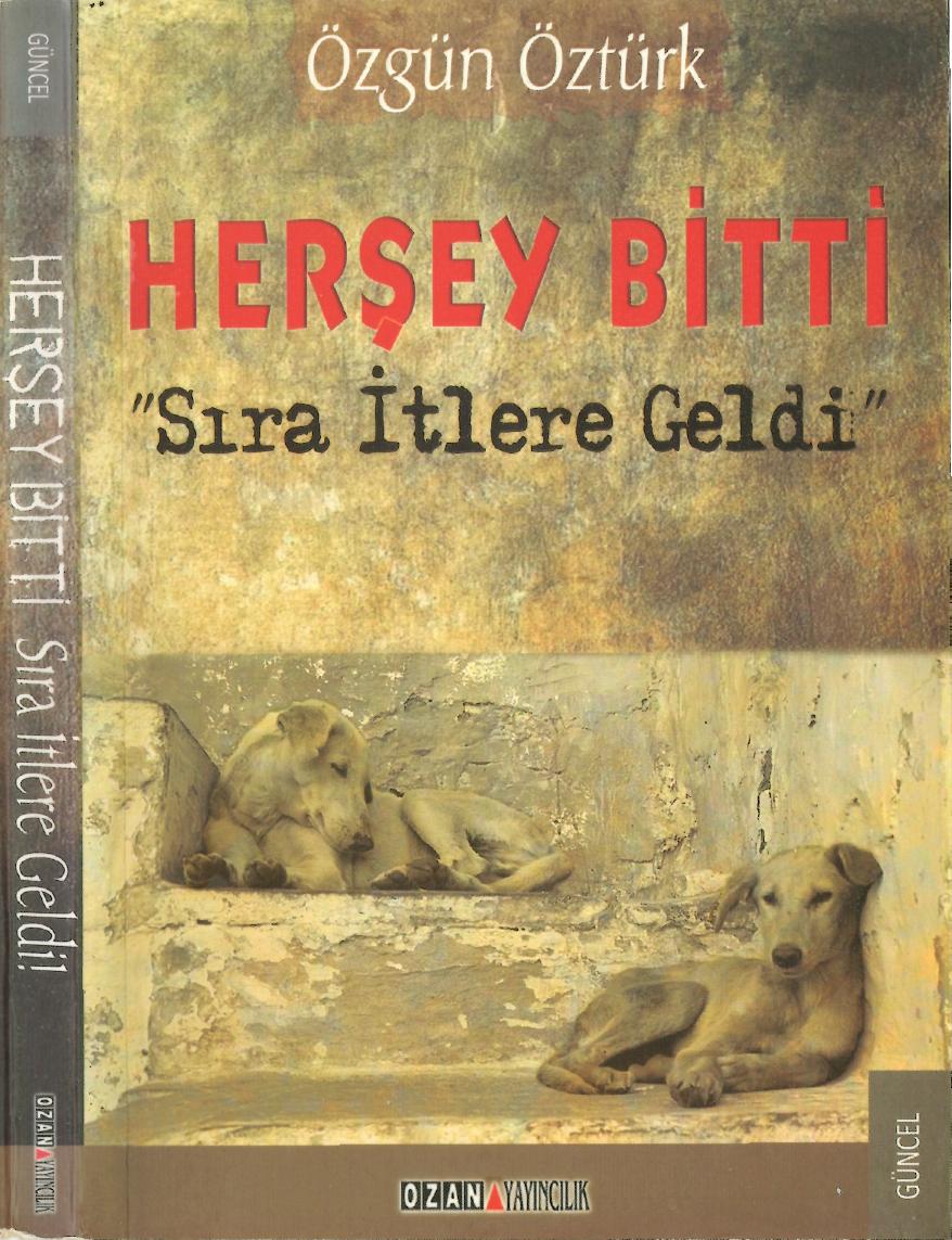 Herşey Bitti: Sıra İtlere Geldi - Özgün Öztürk