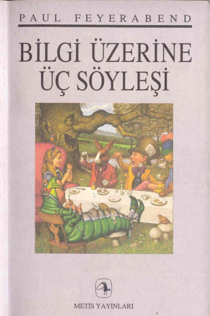 Bilgi Üzerine Üç Söyleşi - Paul Feyerabend