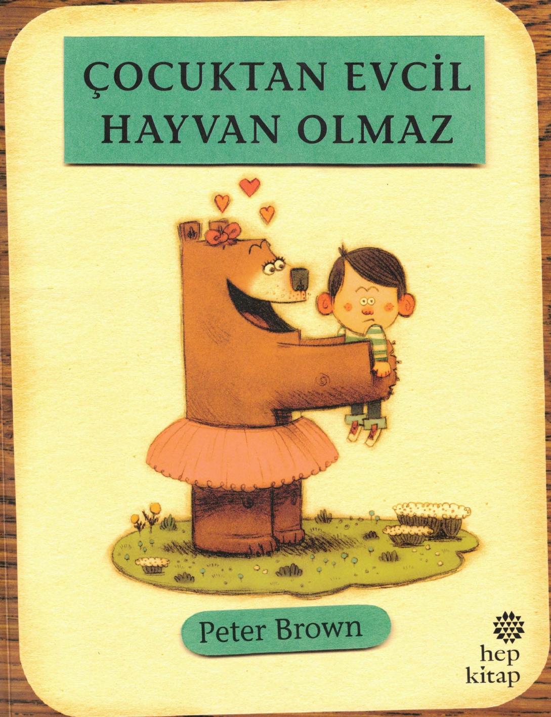 Çocuktan Evcil Hayvan Olmaz - Peter Brown