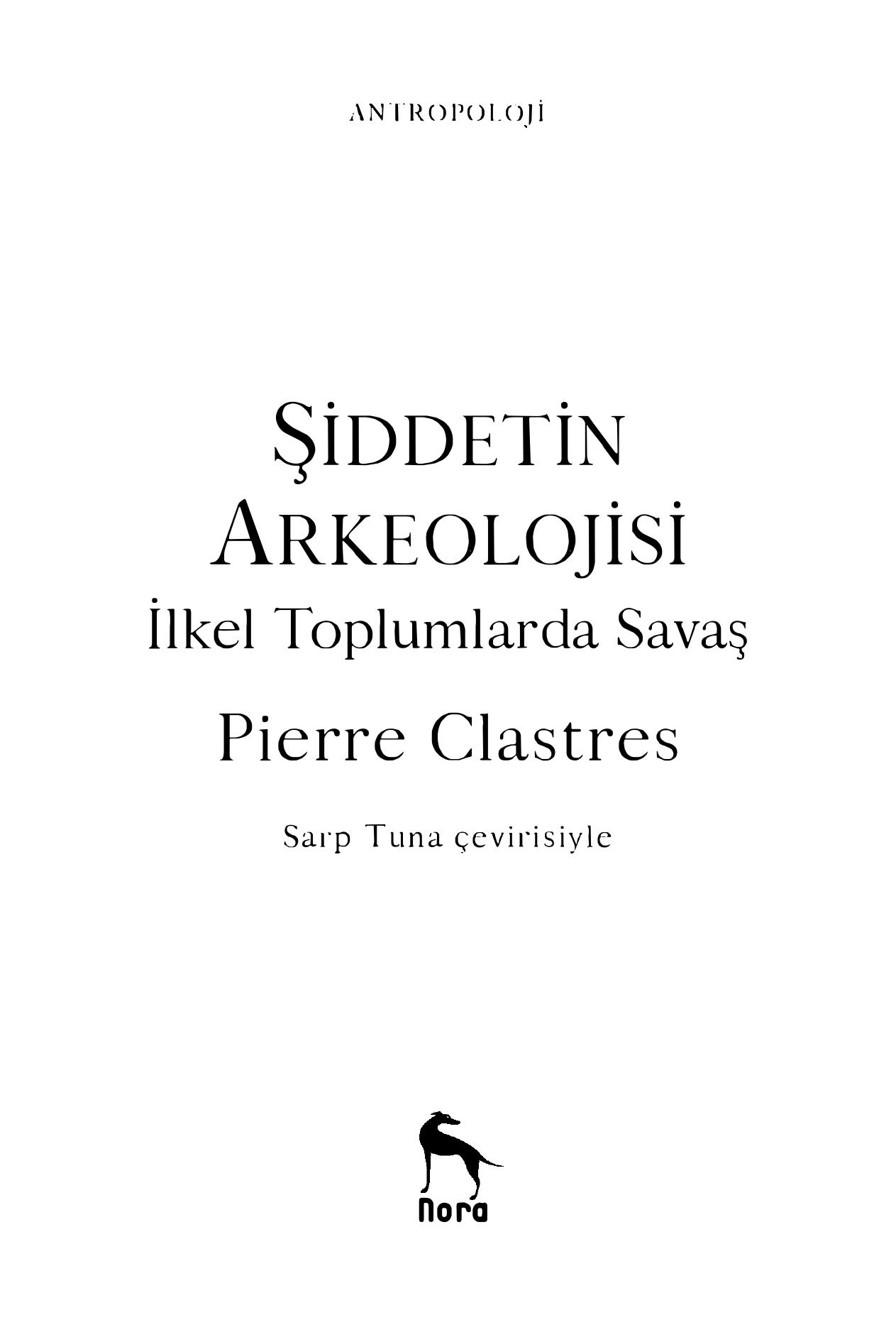 Şiddetin Arkeolojisi - Pierre Clastres