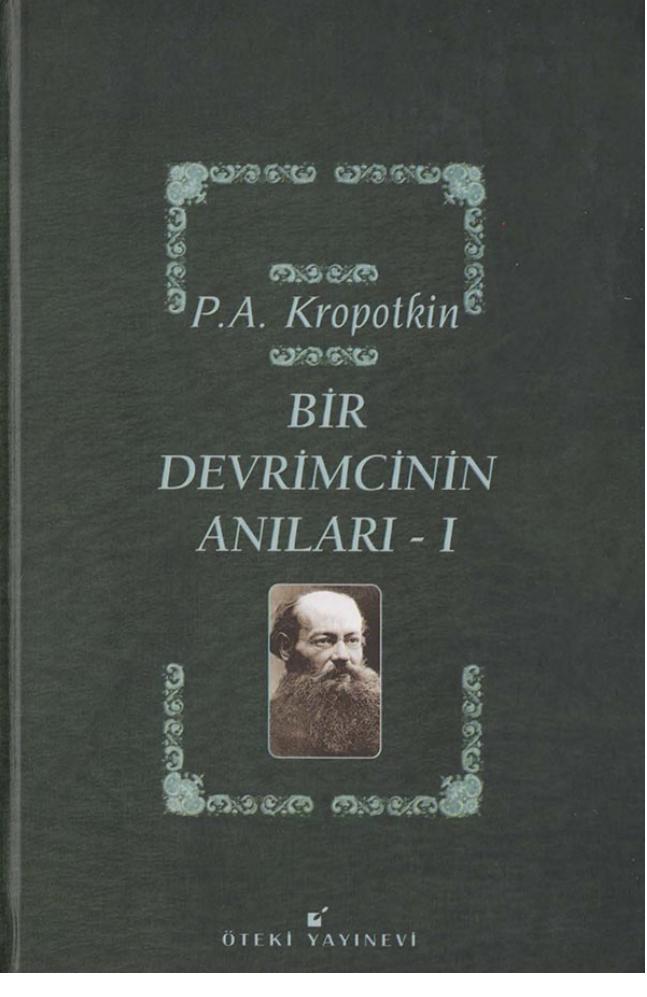 Bir Devrimcinin Anıları 1. Cilt - Pyotr Kropotkin