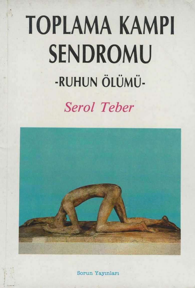 Toplama Kampı Sendromu - Serol Teber