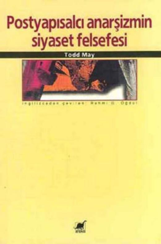 Postyapısalcı Anarşizmin Siyaset Felsefesi - Todd May