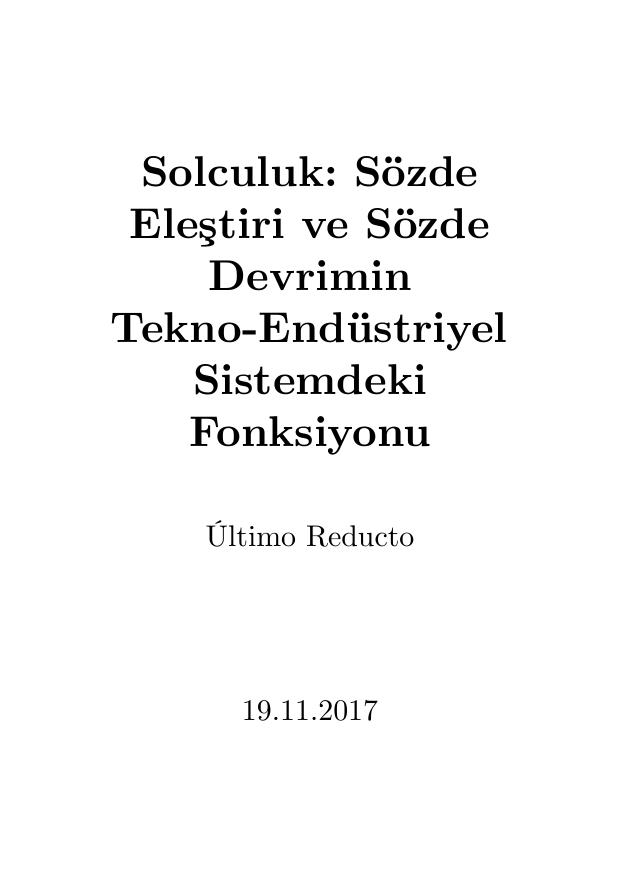 Solculuk: Sözde Eleştiri ve Sözde Devrimin Tekno-Endüstriyel Sistemdeki Fonksiyonu - Último Reducto