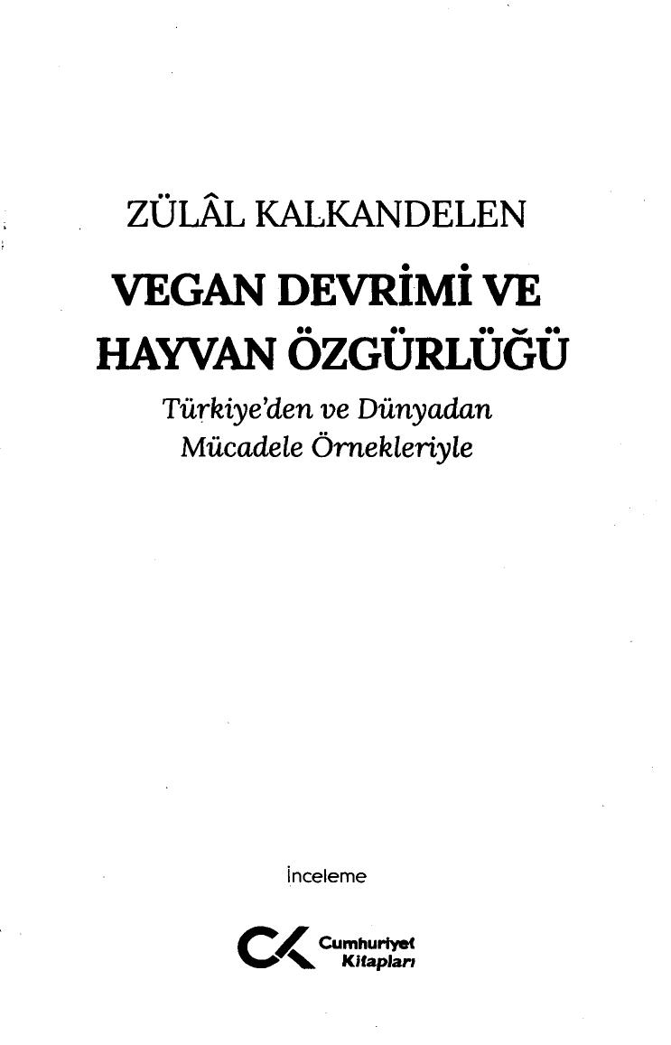 Vegan Devrimi ve Hayvan Özgürlüğü - Zülâl Kalkandelen